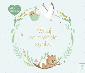 Witaj na świecie, synku. Album rodzinny