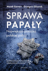 Sprawa Papały. Największa porażka polskiej policji Sprawa Papały. Największa porażka polskiej policji