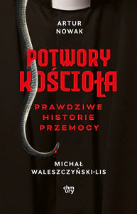 Potwory Kościoła. Prawdziwe historie przemocy