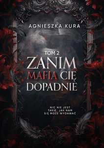 Seria mafijna T.2 Zanim mafia cię dopadnie Seria mafijna T.2 Zanim mafia cię dopadnie
