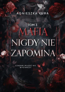 Seria mafijna T.3 Mafia nigdy nie zapomina Seria mafijna T.3 Mafia nigdy nie zapomina