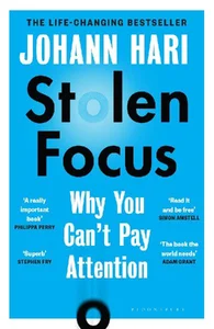Stolen Focus Why You Can't Pay Attention Stolen Focus Why You Can't Pay Attention