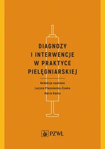 Diagnozy i interwencje w praktyce pielęgniarskiej