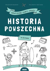 Historia powszechna Graficzne karty pracy dla klas 4-5 Historia powszechna Graficzne karty pracy dla klas 4-5
