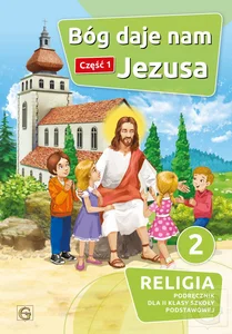 Bóg daje nam Jezusa Część 1 Religia 2 Podręcznik Szkoła podstawowa