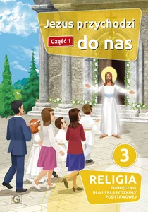 Jezus przychodzi do nas Część 1 Religia 3 Podręcznik Szkoła podstawowa