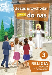 Jezus przychodzi do nas Część 2 Religia 3 Podręcznik Szkoła podstawowa