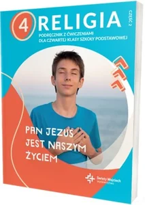 Religia 4 Podręcznik z ćwiczeniami Część 2 Pan Jezus jest naszym życiem Religia 4 Podręcznik z ćwiczeniami Część 2 Pan Jezus jest naszym życiem