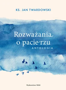 Rozważania o pacierzu Antologia