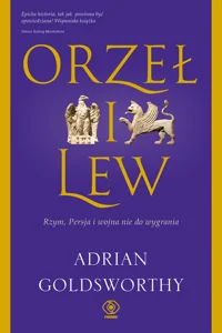 Orzeł i lew Rzym, Persja i wojna nie do wygrania