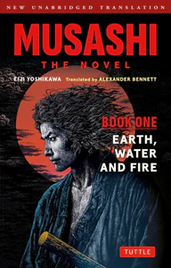 Musashi. The Novel. Book One. Earth, Water and Fire