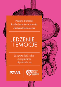 Jedzenie i emocje. Jak poradzić sobie z napadami objadania