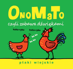 OnoMaTo czyli zabawa dźwiękami. Ptaki wiejskie OnoMaTo czyli zabawa dźwiękami. Ptaki wiejskie