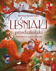 Leśniaki przedszkolaki. Opowiadania na pogodę i niepogodę