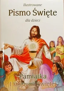 Ilustrowane Pismo Święte dla dzieci I Komunia