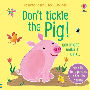 DON"T TICKLE THE PIG!