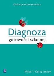 Diagnoza gotowości szkolnej 1 Karty pracy Szkoła podstawowa Diagnoza gotowości szkolnej 1 Karty pracy Szkoła podstawowa